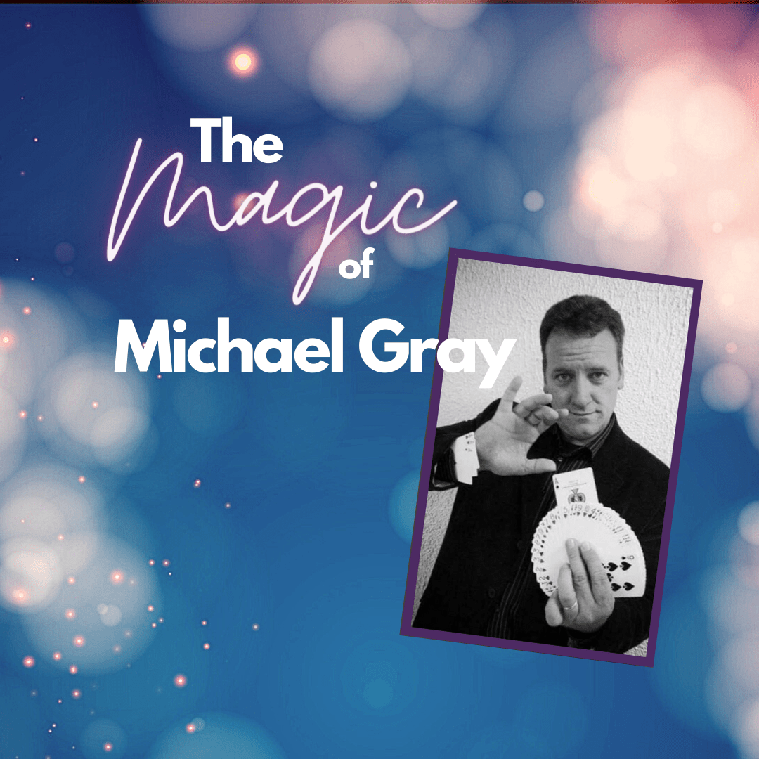 The Magic of Michael Gray