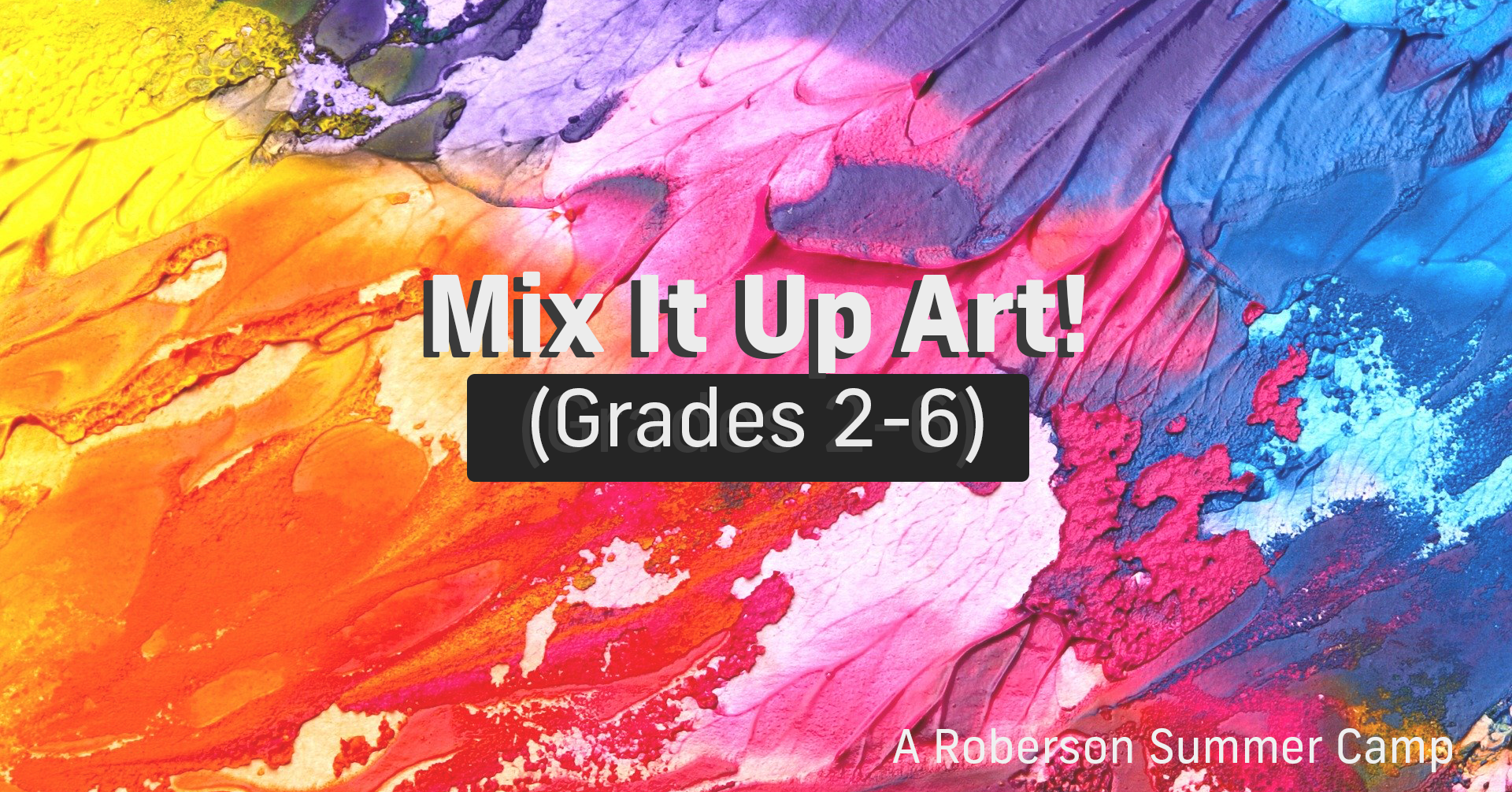 roberson summer camp: mix it up art