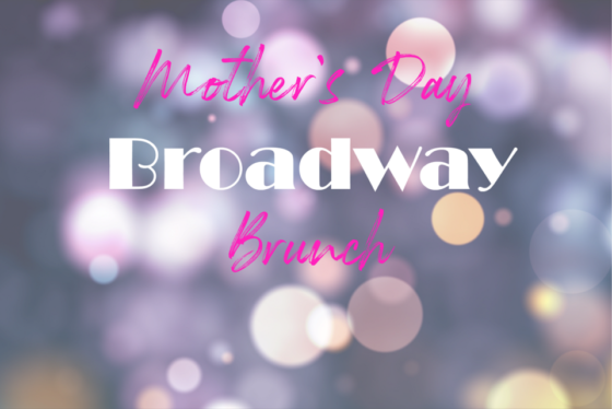 mothersday broadway brunch e1554990844794 - Cancelled: Mother's Day Broadway Brunch